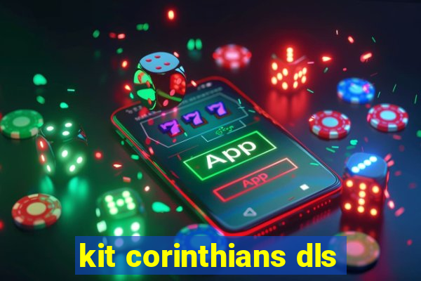 kit corinthians dls